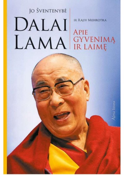 Dalai Lama & Rajiv Mehrotra — Jo šventenybė Dalai Lama apie gyvenimą ir laimę