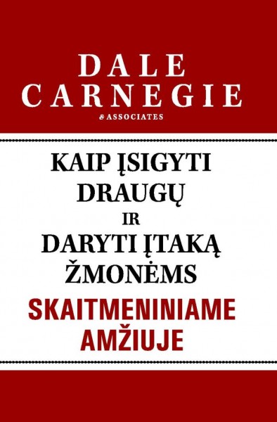 Dale Carnegie — Kaip įsigyti draugų ir daryti įtaką žmonėms skaitmeniniame amžiuje