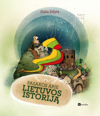 Dalia Dilytė — Pasakos apie Lietuvos istoriją