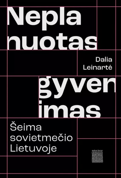 Dalia Leinartė — Neplanuotas gyvenimas