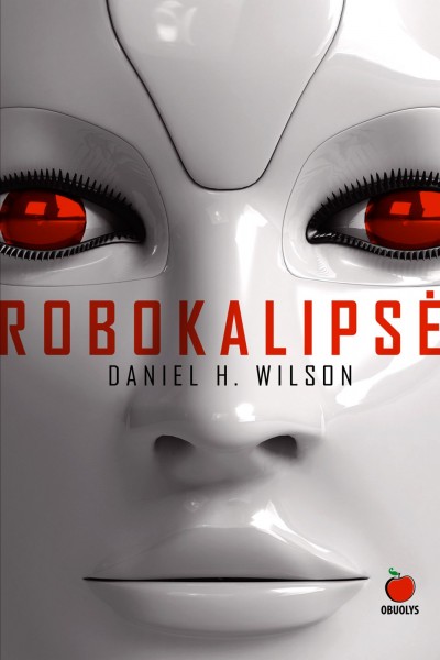 Daniel H. Wilson — Robokalipsė