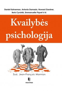Daniel Kahneman & Antonio Damasio & Howard Gardner — Kvailybės psichologija