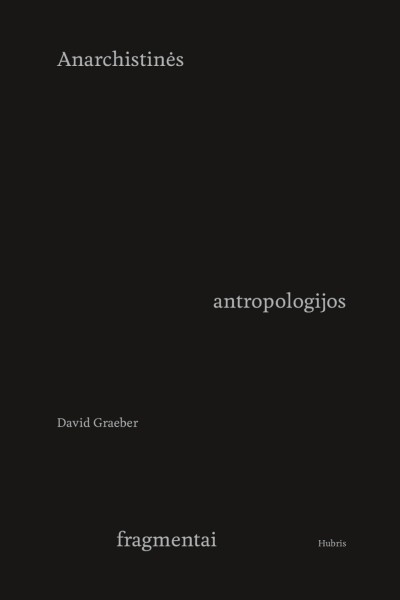 David Graeber — Anarchistinės antropologijos fragmentai