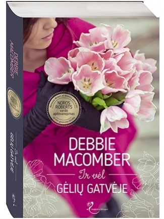 Debbie Macomber — Ir vėl Gėlių gatvėje