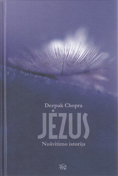 Deepak Chopra — Jėzus. Nušvitimo istorija.