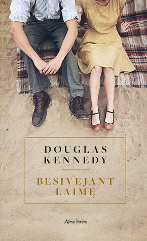 Douglas Kennedy — Besivejant laimę