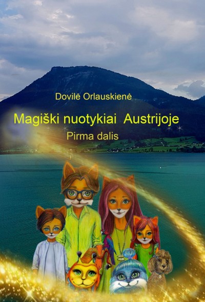 Dovilė Orlauskienė — Magiški nuotykiai Austrijoje (1)