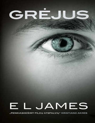 E.L. James — Grėjus: Penkiasdešimt pilkų atspalvių pagal Kristianą