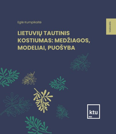 Eglė Kumpikaitė — Lietuvių tautinis kostiumas: medžiagos, modeliai, puošyba