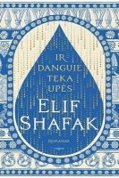 Elif Shafak — Ir danguje teka upės elif-shafak-ir-danguje-teka-upes.jpg