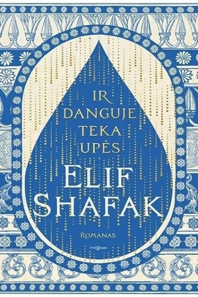 Elif Shafak — Ir danguje teka upės