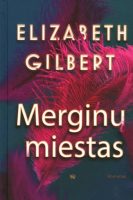 Elizabeth Gilbert — Merginų miestas