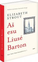 Elizabeth Strout — Aš esu Liusė Barton