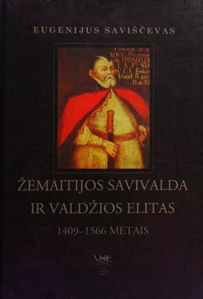 Eugenijus Saviščevas — Žemaitijos savivalda ir valdžios elitas 1409-1566 metais