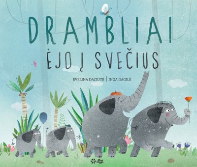 Evelina Daciūtė — Drambliai ėjo į svečius