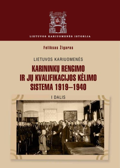 Feliksas Žigaras — Lietuvos kariuomenės karininkų rengimo ir jų kvalifikacijos kėlimo sistema 1919-1940 (1)