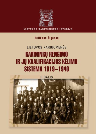 Feliksas Žigaras — Lietuvos kariuomenės karininkų rengimo ir jų kvalifikacijos kėlimo sistema 1919-1940 (2)