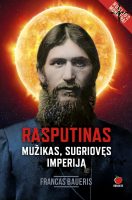Francas Baueris — Rasputinas. Mužikas sugriovęs imperiją