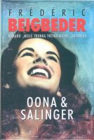 Frederic Beigbeder — Oona & Salinger. Vieną vasarą trukusi meilės istorija