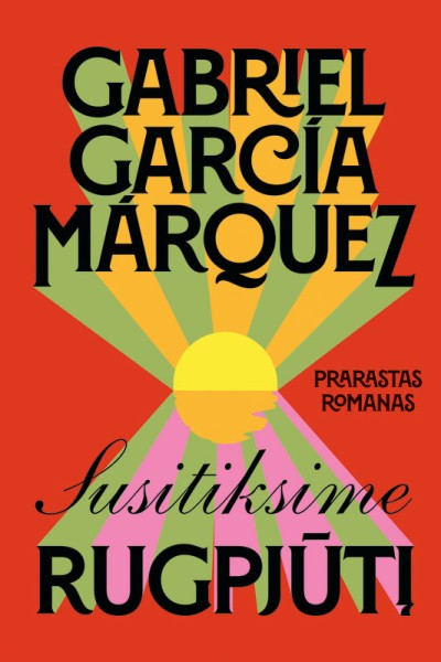 Gabriel García Márquez — Susitiksime rugpjūtį