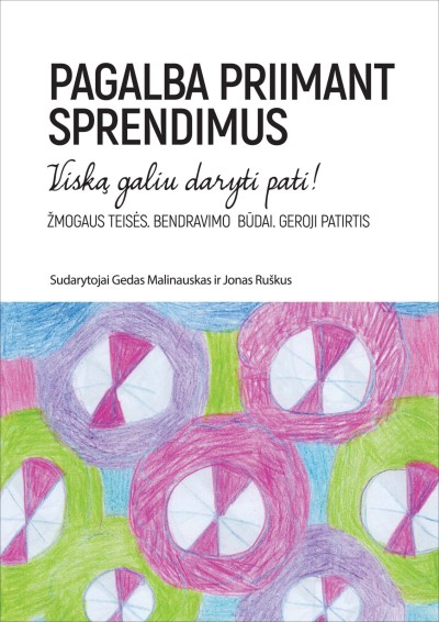Gedas Malinauskas & Jonas Ruškus — Pagalba priimant sprendimus. Viską galiu padaryti pati!