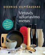 Giedrius Vilpišauskas — Virtuvės užkariavimo menas