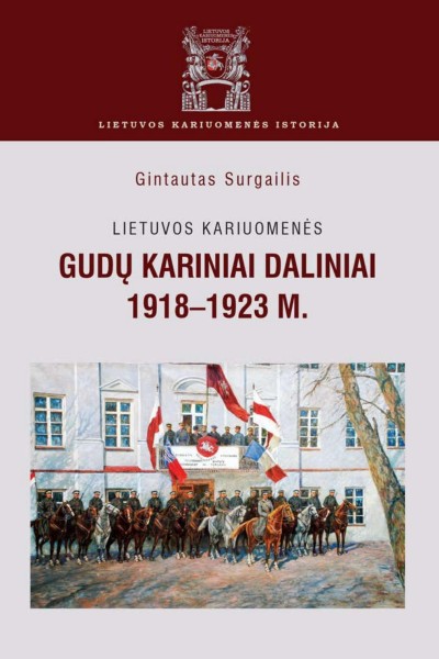 Gintautas Surgailis — Lietuvos kariuomenės gudų kariniai daliniai 1918-1923 m.