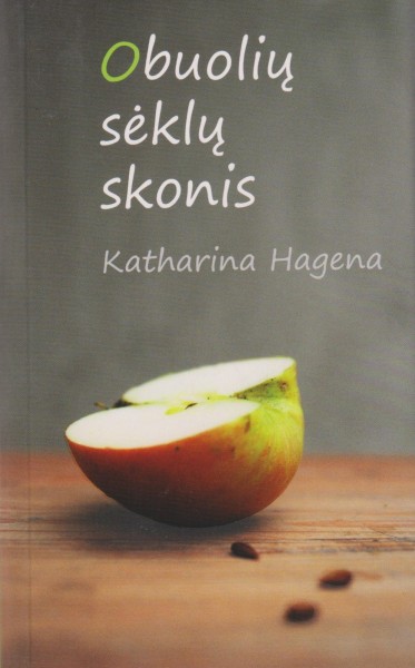 Hagena Katharina — Obuolių sėklų skonis