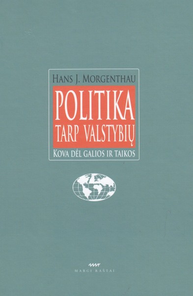 Hans J. Morgenthau — Politika tarp valstybių. Kova dėl galios ir taikos