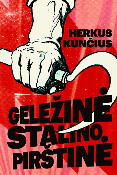 Herkus Kunčius — Geležinė Stalino pirštinė