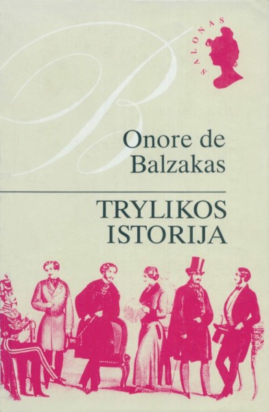 Honoré de Balzac — Trylikos istorija