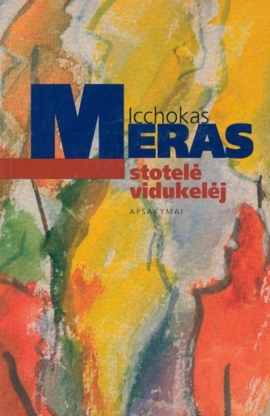 Icchokas Meras — Stotelė vidukelėj