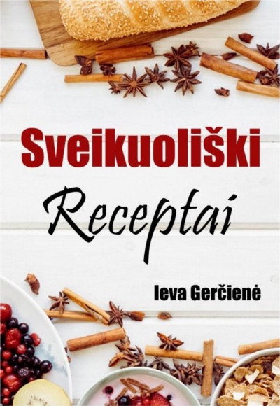 Ieva Gerčienė — Sveikuoliški receptai