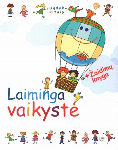 Ilja Vinokuras & Tatjana Sandler & Anatolij Uljanov & Marat Kasimov & Pavel Sysoev — Laiminga vaikystė: ugdyk kitaip (+Žaidimų knyga)