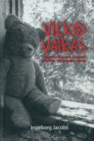 Ingeborg Jacobs — Vilko vaikas: neįtikėtina Rytprūsių mergaitės Liesabeth Otto gyvenimo istorija
