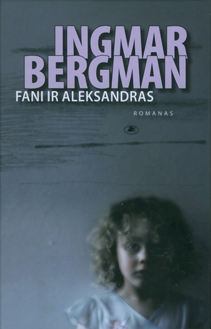 Ingmar Bergman — Fani ir Aleksandras