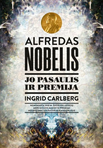 Ingrid Carlberg — Alfredas Nobelis. Jo pasaulis ir premija