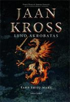 Jaan Kross — Lyno akrobatas. Tarp trijų marų