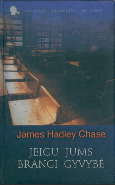 James Hadley Chase — Jeigu jums brangi gyvybė