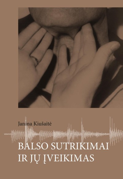 Janina Kiušaitė — Balso sutrikimai ir jų įveikimas