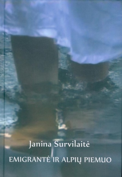 Janina Survilaitė — Emigrantė ir Alpių piemuo