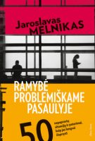 Jaroslavas Melnikas — Ramybė problemiškame pasaulyje. 50 nepaprastų situacijų ir patarimai, kaip jas lengvai išspręsti
