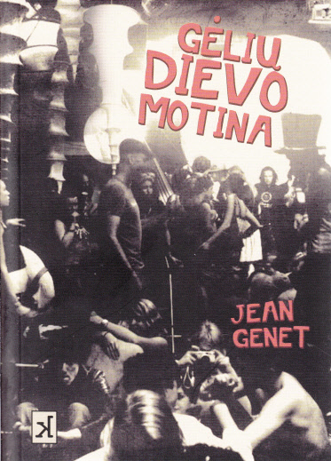 Jean Genet — Gėlių dievo motina