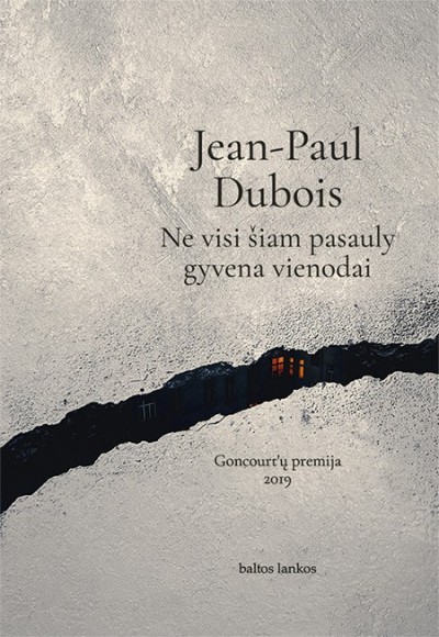 Jean-Paul Dubois — Ne visi šiam pasauly gyvena vienodai