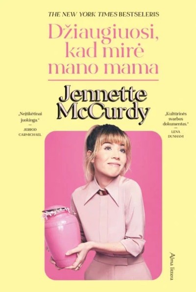 Jennette McCurdy — Džiaugiuosi, kad mirė mano mama