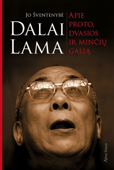 Jo Šventenybė Dalai Lama — Apie proto, dvasios ir minčių galią