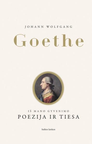 Johann Wolfgang Goethe — Iš mano gyvenimo. Poezija ir tiesa
