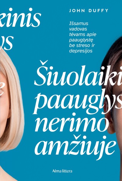 John Duffy — Šiuolaikinis paauglys nerimo amžiuje