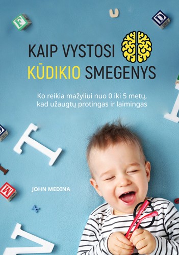 John Medina — Kaip vystosi kūdikio smegenys