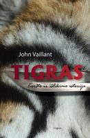 John Vaillant — Tigras. Keršto ir išlikimo istorija